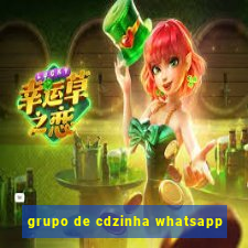 grupo de cdzinha whatsapp